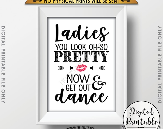 Wedding Bathroom Sign, Ladies Restroom Sign, You Look Oh So Pretty Now Get Out & Dance Sign, Red Lips, Instant Download 5x7” Printable Sign