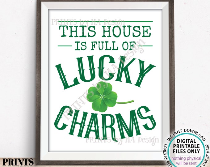 This House is Full of Lucky Charms Sign, St Patrick's Day Decoration, PRINTABLE 8x10” St Patrick's Day Sign, Home Decor <ID>