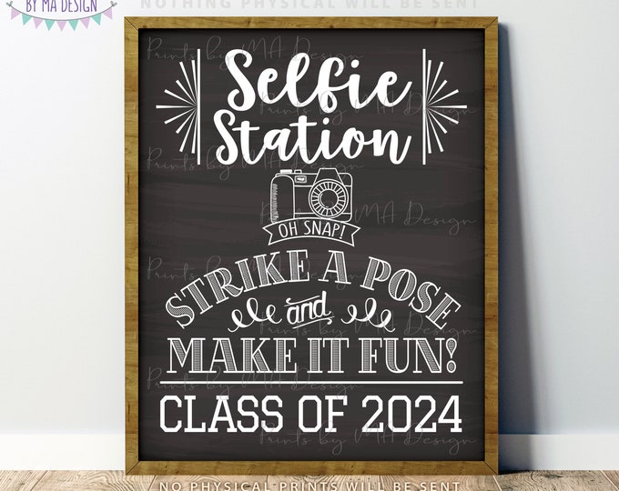 Class of 2024 Selfie Station Sign, Strike a Pose and Make it Fun, Graduation Party, PRINTABLE 8x10/16x20” Chalkboard Style Sign <ID>