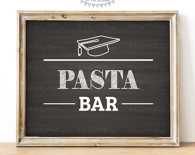 Pasta Bar Sign, Graduation Party Decoration, Build Your Own Pasta, Macaroni and Cheese, PRINTABLE 8x10/16x20” Chalkboard Style Sign <ID>