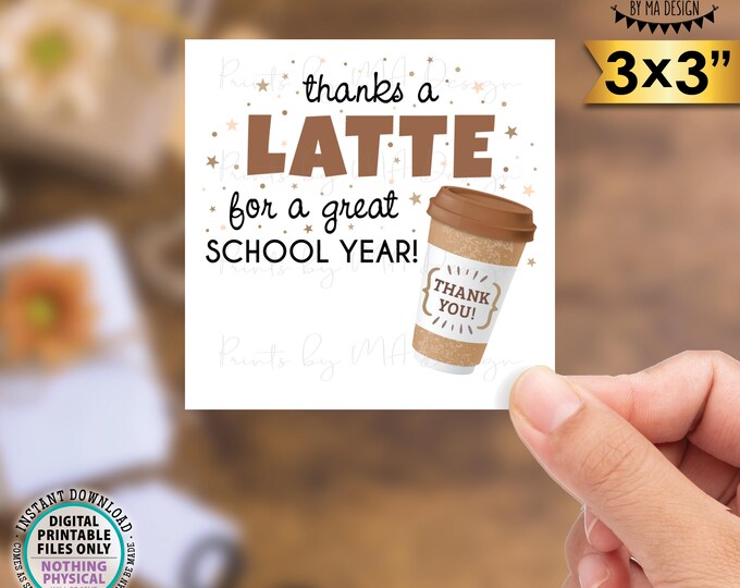 Thanks a Latte for a Great School Year, Teacher Gift Tag, Teacher Appreciation, PRINTABLE 8.5x11" sheet of  3x3" Square Thank You Cards <ID>