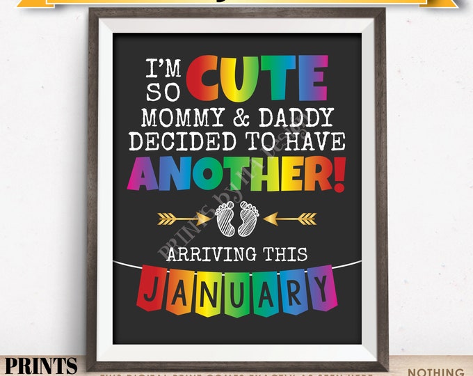 Rainbow Baby Number 2 Pregnancy Announcement, I'm So Cute Mommy & Daddy Decided to Have Another in JANUARY Dated PRINTABLE Reveal Sign <ID>