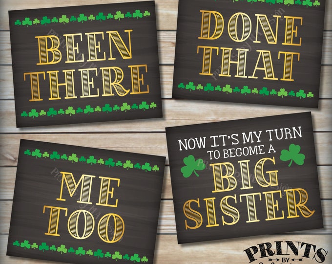 St. Patrick's Day Pregnancy Announcement, Been There Done That Me Too, My Turn to be a Big Sister, 4 PRINTABLE Chalkboard Style Signs <ID>
