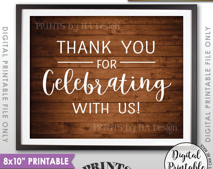 Thank you for Celebrating With Us Sign, Wedding Sign, Anniversary Party Thank You Sign, 8x10” Rustic Wood Style Printable Instant Download