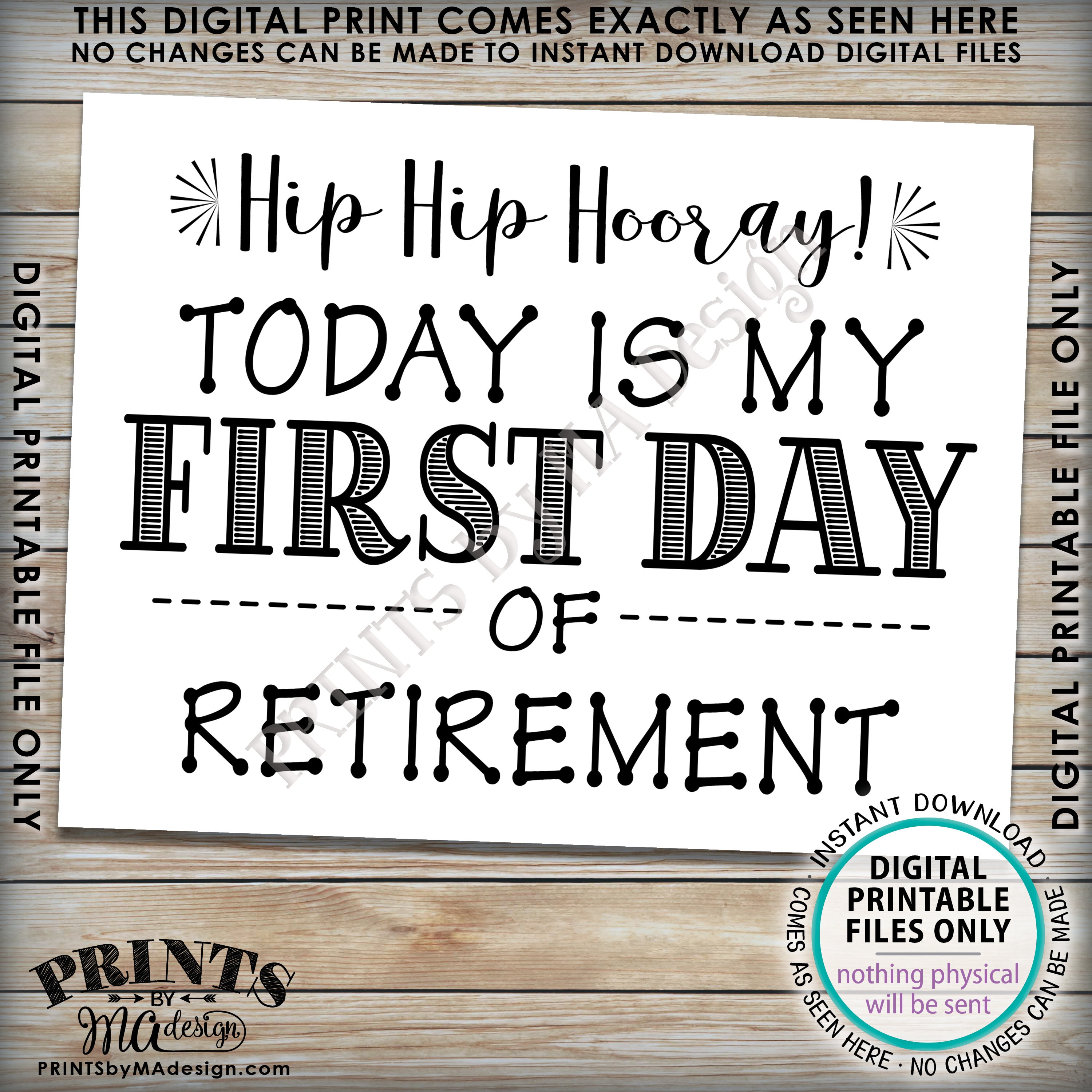 retirement party sign hooray first day of retirement