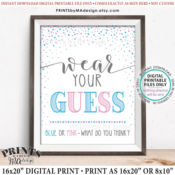 Wear Your Guess Gender Reveal Party Sign, Blue or Pink What Do You Think, PRINTABLE 8x10/16x20 Pink & Blue Confetti Sign <ID>