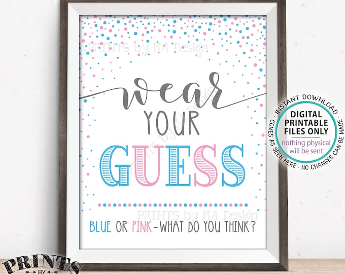 Wear Your Guess Gender Reveal Party Sign, Blue or Pink What Do You Think, PRINTABLE 8x10/16x20 Pink & Blue Confetti Sign <ID>