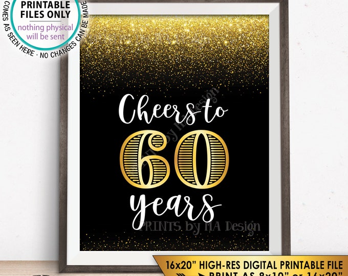 Cheers to 60 Years, 60th Anniversary Party, Cheers to 60th Birthday Party, Black & Gold PRINTABLE 8x10/16x20” Instant Download 60th Sign