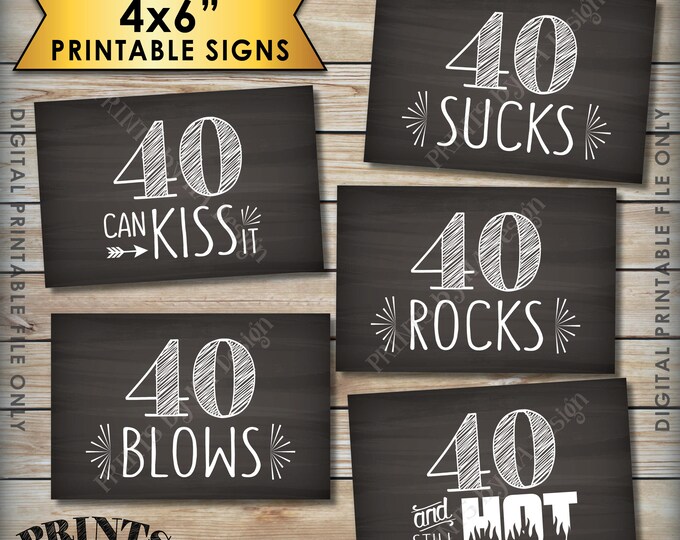 40th Birthday Signs, 40th Candy Bar, 40 Sucks Rocks Blows Can Kiss It Still Hot, Fortieth Birthday Party, 5 Chalkboard Style 4x6" Signs <ID>