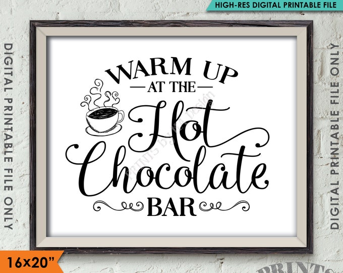 Hot Chocolate Bar Sign, Warm Up at the Hot Chocolate Bar, Holiday Party, Mug of Hot Cocoa, PRINTABLE 8x10/16x20” B&W Sign <ID>