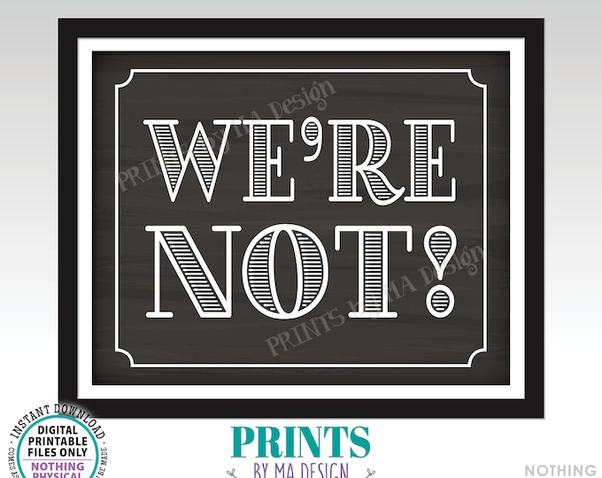 We're Not Sign, Coordinates with I'm Done Graduation Sign, High School Graduate, We're Not Done, PRINTABLE 8x10/16x20” Sign <ID>