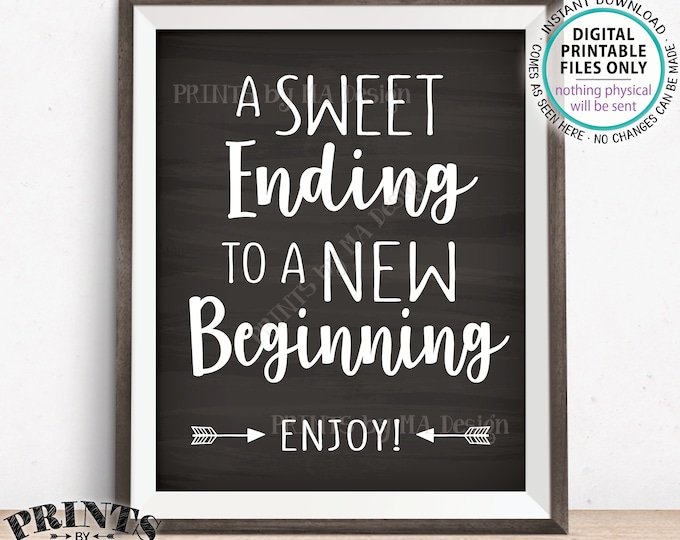 A Sweet Ending to a New Beginning Sign, Retirement Party, Graduation Party, Sweet Treats Sign, PRINTABLE 8x10” Chalkboard Style Sign <ID>