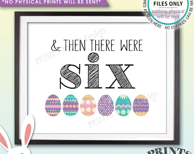 Easter Pregnancy Announcement And Then There Were Six, Family of 6 Easter Eggs, PRINTABLE 8x10/16x20” Easter Themed Baby Reveal Sign <ID>