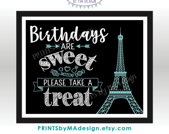 Birthdays are Sweet Please Take a Treat, Paris Theme, Eiffel Tower, Candy Bar, Teal Blue Paris Birthday PRINTABLE 8x10” Candy Sign <ID>