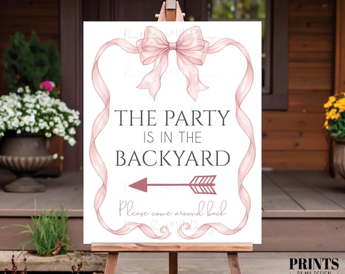 Party is in the Backyard Please Come Around Back, Arrow Pointing Left, Pink Organza Ribbon Coquette Bow, PRINTABLE 8x10/16x20” Sign <ID>