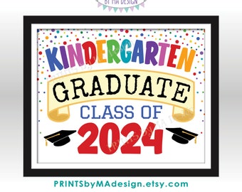 Kindergarten Graduate Sign, Class of 2024 Kindergarten Graduation, Colorful Confetti Style PRINTABLE 8x10/16x20” Grad Sign <ID>