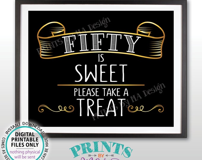 Fifty is Sweet Please Take a Treat Sign, Fiftieth Birthday Party, 50th Anniversary, Gold 50, PRINTABLE 8x10” Black & Golden Sign <ID>