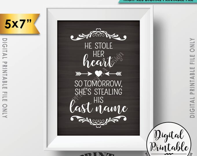 He Stole Her Heart So Tomorrow She's Stealing His Last Name Wedding Rehearsal Dinner Sign, 5x7” Chalkboard Style Printable Instant Download