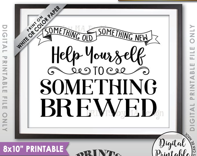 Wedding Beer Sign, Something Old Something New Help Yourself to Something Brewed, Wedding Bar Sign, PRINTABLE 8x10” Beer Wedding Sign <ID>