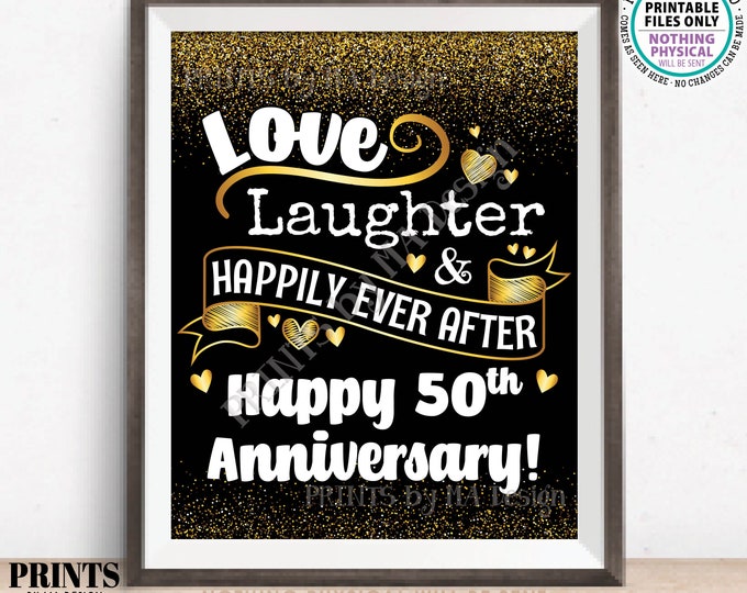 50th Anniversary Gift/Decoration, Love Laughter and Happily Ever After, 50 Years of Marriage, PRINTABLE 8x10/16x20” Sign <ID>