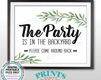 Party is in the Backyard Please Come Around Back, Come to the Back Yard Party, Go Around Back, Greenery Botanical, PRINTABLE 8x10” Sign <ID>