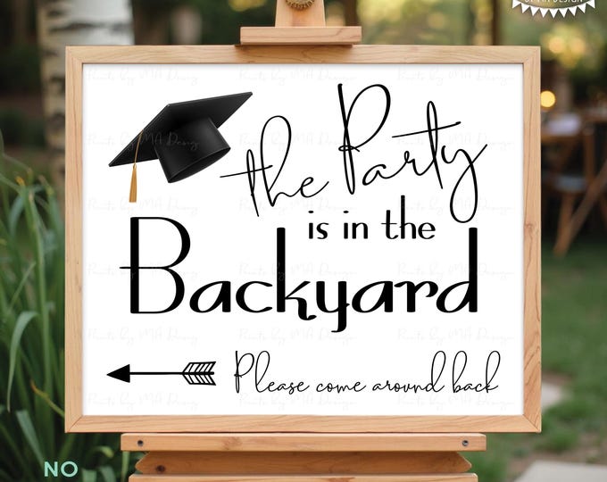 Graduation Party is in the Backyard Please Come Around Back, Arrow Pointing Left, Back Yard Celebration, PRINTABLE 8x10/16x20” Sign <ID>