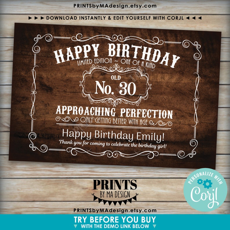 May include: A printable sign with a rustic wood background and white text. The sign says "Happy Birthday Limited Edition - One of a Kind Old No. 30 Approaching Perfection Only Getting Better With Age Happy Birthday Emily! Thank you for coming to celebrate the birthday girl!"