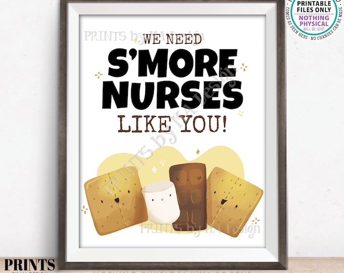 Nurse Appreciation S'mores Sign, We Need S'more Nurses Like You, PRINTABLE 8x10” Smore Sign, Nurses Appreciation Week <ID>