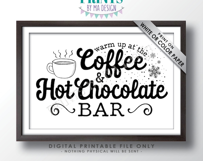 Coffee and Hot Chocolate Bar Sign, Warm Up at the Coffee & Hot Chocolate Bar, Hot Beverage Station, PRINTABLE 24x36” Sign <ID>