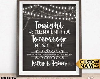 Rehearsal Dinner Sign, Tonight We Celebrate With You Tomorrow We Say I Do, PRINTABLE 8x10/16x20” Chalkboard Style Wedding Rehearsal Sign