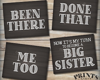 Pregnancy Announcement Signs, Been There, Done That, Me Too, Now It's My Turn to be a Big Sister, Four PRINTABLE Chalkboard Style Signs <ID>