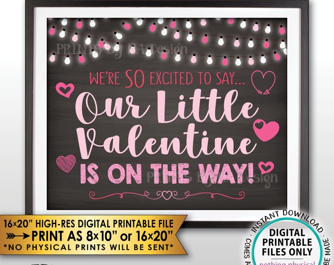 Pregnancy Announcement for Valentine's Day, We're So Excited to say Our Little Valentine is on the Way, Chalkboard Style PRINTABLE Sign <ID>