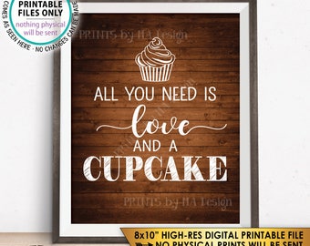 Cupcake Sign, All You Need is Love and a Cupcake, Bridal Shower Dessert Wedding Cake, Rustic Wood Style PRINTABLE 8x10” Cupcake Display <ID>