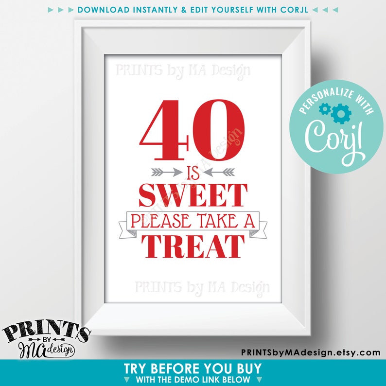 以下が含まれることがあります： 白枠の印刷可能なサインで、赤い文字で「40 is sweet please take a treat」と書かれています。サインは40歳の誕生日パーティー用で、「PRINTS by MA Design」というテキストでパーソナライズされています。