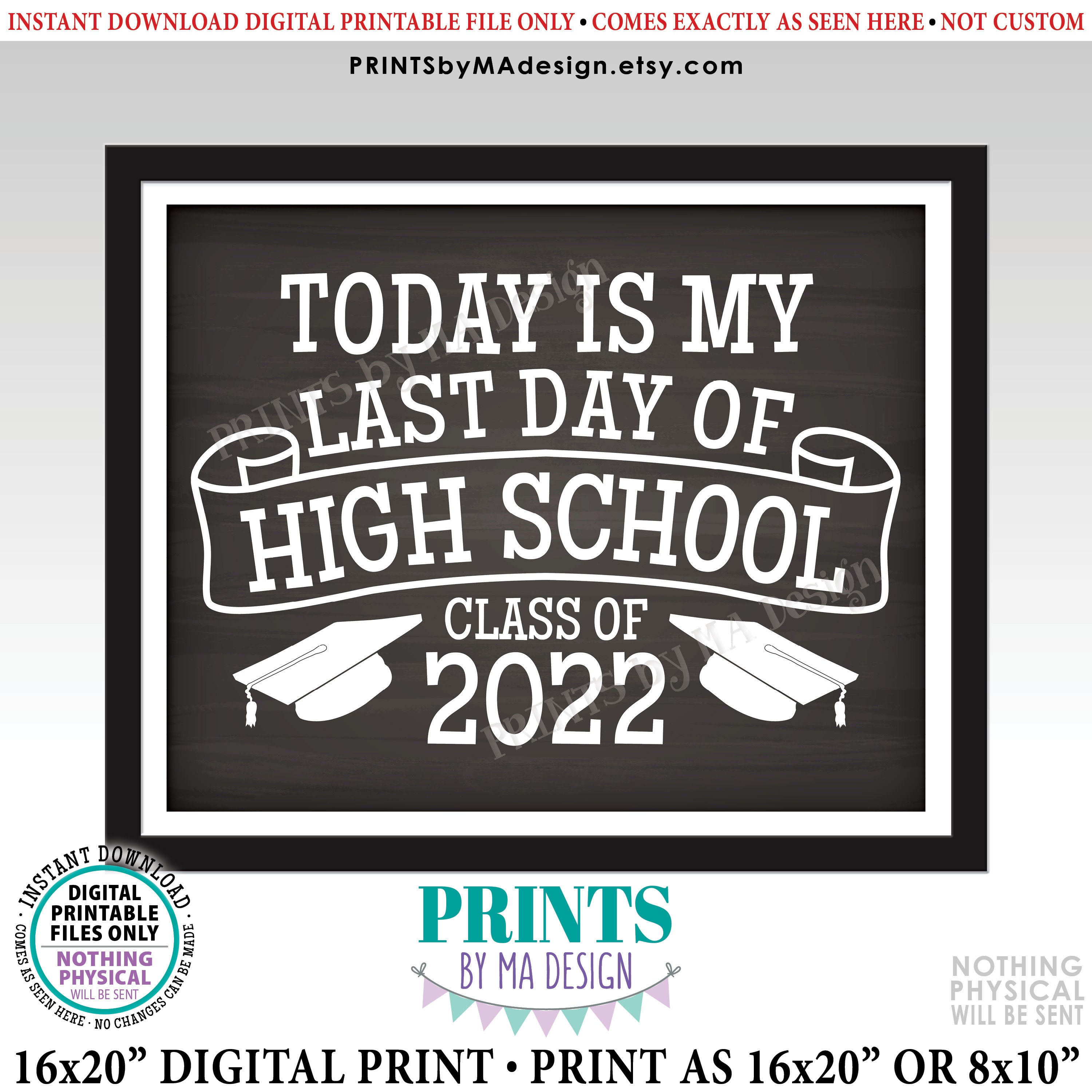 Last Day of High School Sign Grad Class of 2022 PRINTABLE Etsy