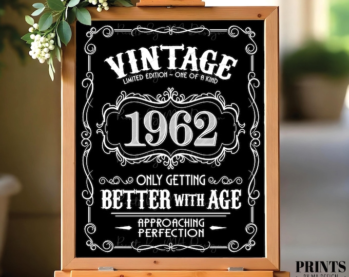 1962 Birthday Sign, Vintage Better with Age Poster, Whiskey Theme Decoration, PRINTABLE 8x10/16x20” Black & White Portrait 1962 Sign <ID>