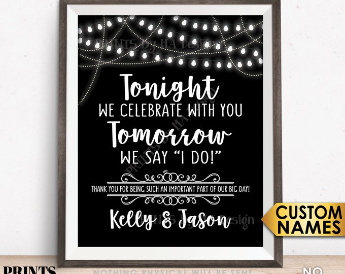 Wedding Rehearsal Dinner Sign, Tonight We Celebrate With You Tomorrow We Say I Do, Lights, PRINTABLE 8x10/16x20” Black & White Sign