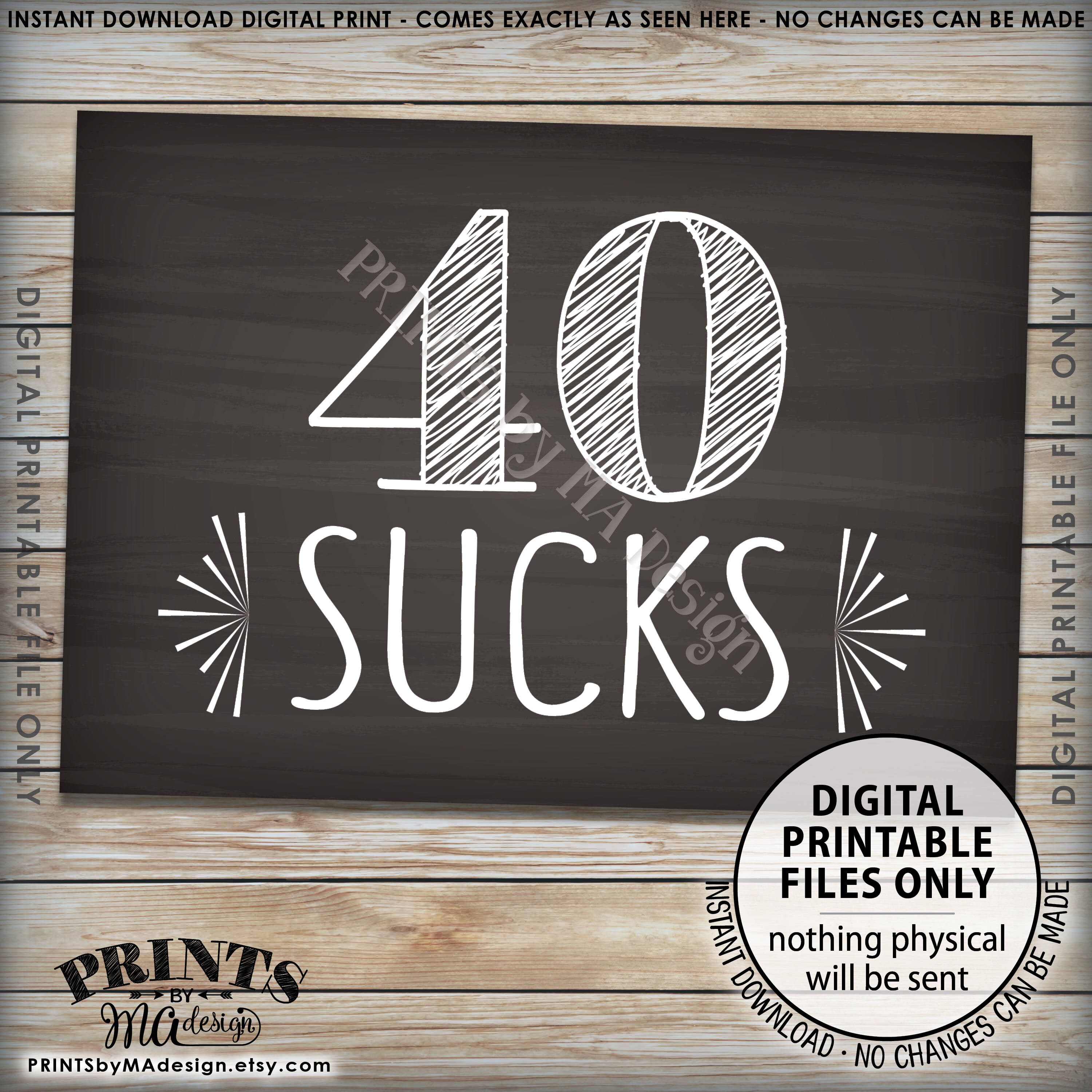 40th Birthday Signs 40 Sucks 40 Rocks 40 Blows 40 Can Kiss It 