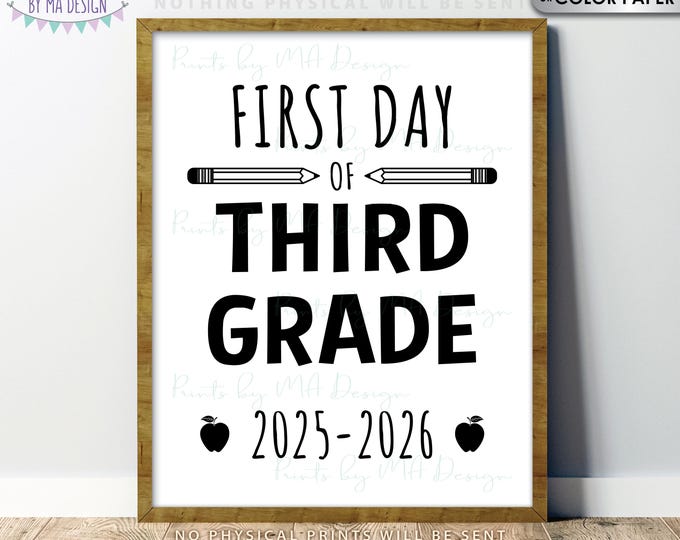 First Day of School Sign, Third Grader, Starting 3rd Grade, 2025-2026 dated PRINTABLE 8x10/16x20” Back to School Sign, Grade Three <ID>
