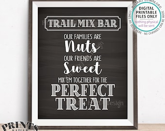 Trail Mix Bar Sign, Families are Nuts Friends are Sweet Mix 'em for the Perfect Treat, Wedding, Chalkboard Style PRINTABLE 8x10” Sign <ID>