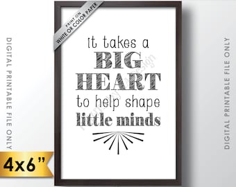 It takes a big heart to shape little minds, Teacher Gift, Babysitter, Teacher's Gift, Child Caregiver Gift, 6x4” Printable Instant Download