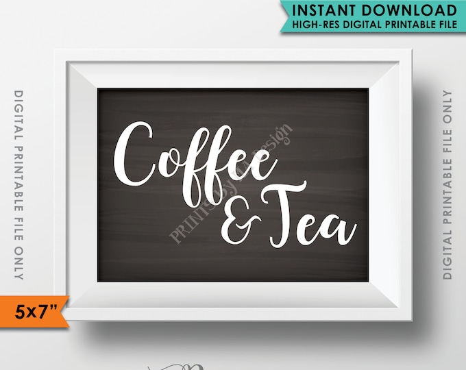 Coffee and Tea Sign, Coffee & Tea, Coffee Sign, Tea Sign, Wedding Reception Birthday Retirement Shower, Chalkboard Style PRINTABLE 5x7” <ID>