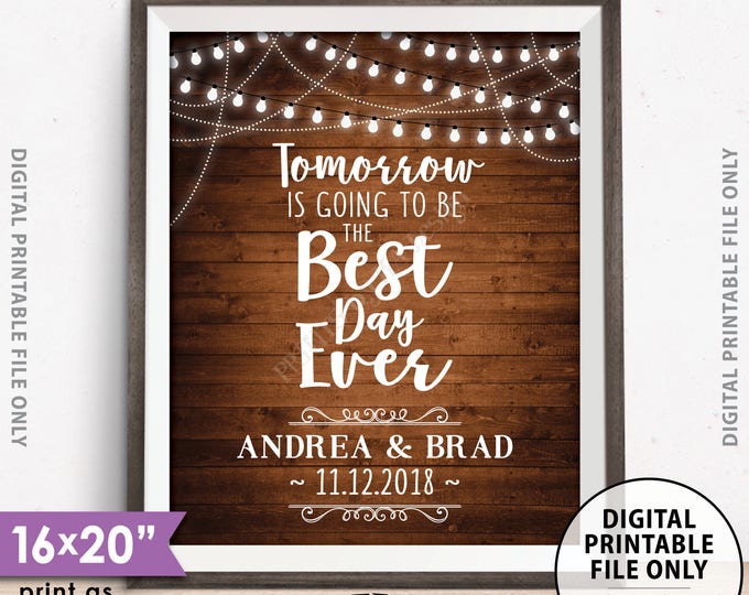 Rehearsal Dinner Sign, Tomorrow is Going to Be The Best Day Ever Wedding Rehearsal Sign Lights, PRINTABLE 8x10/16x20” Rustic Wood Style Sign