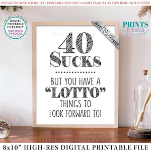 Znak loterii 40 Sucks, 40. urodziny, rzeczy, na które warto czekać w Lotto, prezent na 40. urodziny, DO DRUKU czarno-biały znak 8x10” <ID>