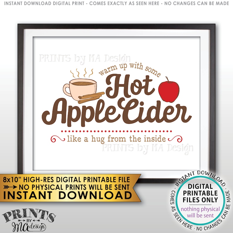May include: Printable 8x10 inch digital download of a graphic design with a cup of hot apple cider and the text "Warm up with some Hot Apple Cider, like a hug from the inside".