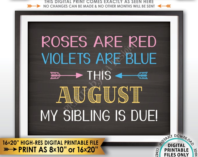 Pregnancy Announcement, Roses are Red Violets are Blue My Sibling is due AUGUST dated Chalkboard Style PRINTABLE Baby Reveal Sign <ID>