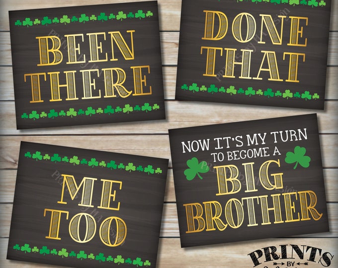 St. Patrick's Day Pregnancy Announcement, Been There Done That Me Too, My Turn to be a Big Brother, 4 PRINTABLE Chalkboard Style Signs <ID>
