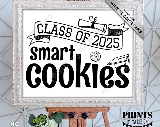 Class of 2025 Smart Cookies Sign, Graduation Party Decorations, PRINTABLE 8x10/16x20” Black & White 2025 Grad Cookie Sign, Sweet Treats <ID>