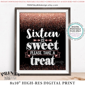 Sweet 16 Sign, Sixteen is Sweet Please Take a Treat, Sweet Sixteen Party, Black & Rose Gold Birthday Party Decor, PRINTABLE 8x10” Sign <ID>