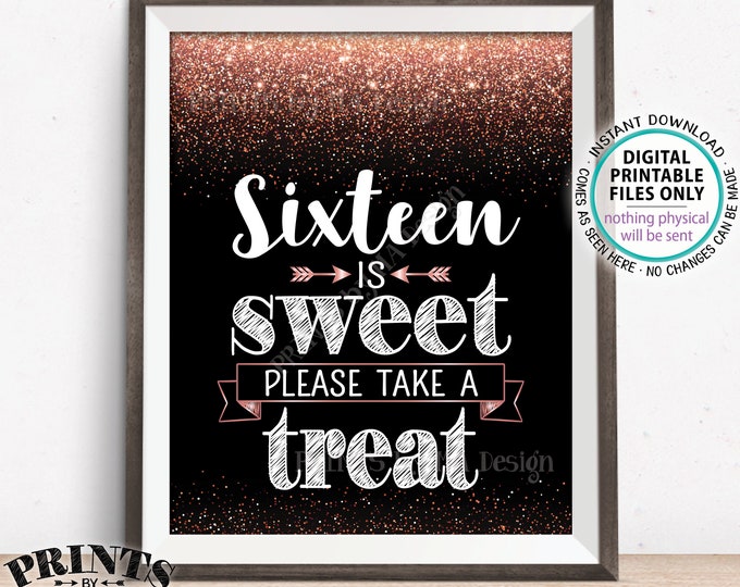 Sweet 16 Sign, Sixteen is Sweet Please Take a Treat, Sweet Sixteen Party, Black & Rose Gold Birthday Party Decor, PRINTABLE 8x10” Sign <ID>